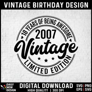 Vintage 2007 SVG, 18th Birthday PNG, 18th Birthday Gift for Men Women, Limited Edition 2007 18 Years of Being Awesome, Eighteen Birthday Tee