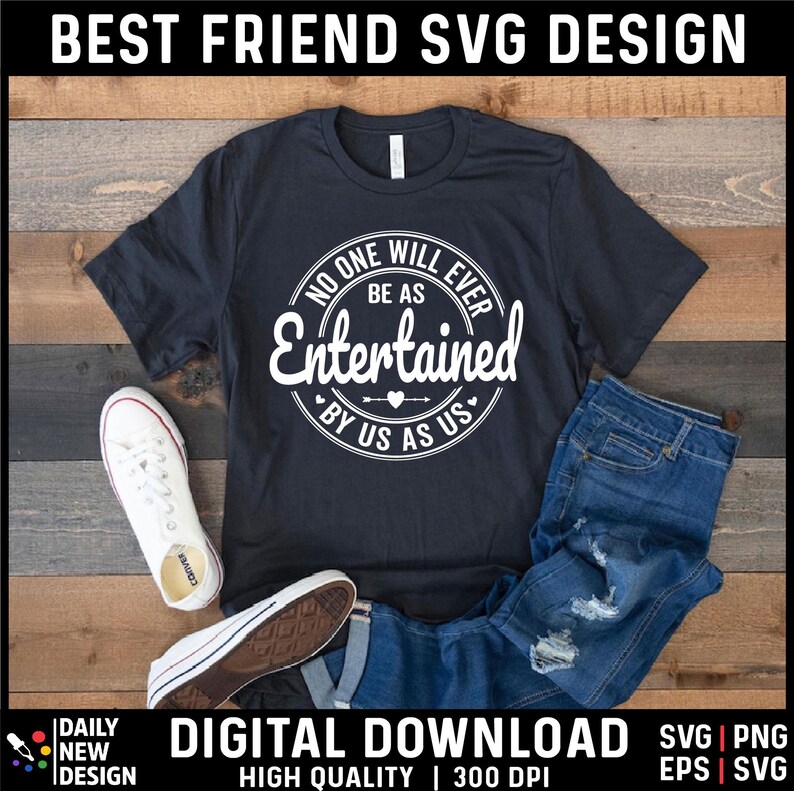 May include: A black t-shirt with a white circle design that says "No one will ever be as entertained by us as us".