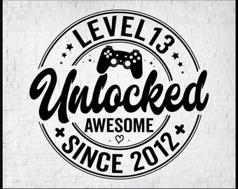 Level 13 Unlocked SVG, Awesome Since 2012 SVG, 13 Year Old Gift, 13th Birthday Official Teenager, Funny Video Game Lover, Gamer Birthday PNG