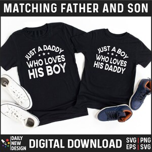 Just a Boy Who Loves His Daddy Svg, Matching Dad and Son Shirt, Father Son Matching Shirts, First Fathers Day Gift for Dad, Daddy And Me Png