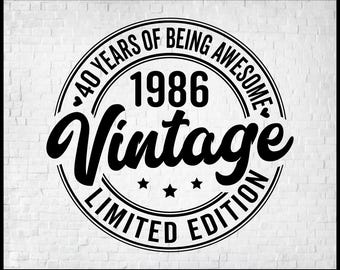 Vintage 1986 SVG, 40th Birthday PNG, 40th Birthday Gift for Men Women, Limited Edition 1986, 40 Years of Being Awesome, Fortieth Birthday