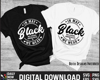 In May We Wear Black Melanoma Awareness Month Svg, Melanoma Survivor Gift, Skin Cancer Support Gift, Black Ribbon Svg Cut Files