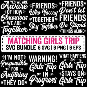 Funny Girls Trip SVG Bundle, Girls Weekend Svg, Girls Trip Shirts Svg, Matching Shirts Svg, Vacation Svg, Funny Png Bundle