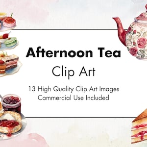 May include: A watercolor illustration of a tea party set with a teapot, a tiered cake stand with various pastries, and a plate of scones with jam and cream. The text "Afternoon Tea Clip Art" and "13 High Quality Clip Art Images Commercial Use Included" is displayed on a white background.