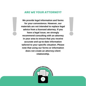 May include: A green and white graphic with an exclamation point on each side. The text reads "ARE WE YOUR ATTORNEY?" and explains that the information provided is for convenience only and does not constitute legal advice. The graphic also includes a download icon and the text "DOWNLOADABLE DOCUMENT DESIGNER".