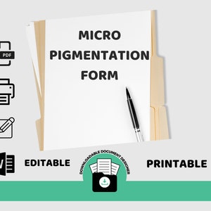 May include: Editable and printable Micro Pigmentation Form template. The form is in a folder with a pen on top of it. The form is downloadable and editable.
