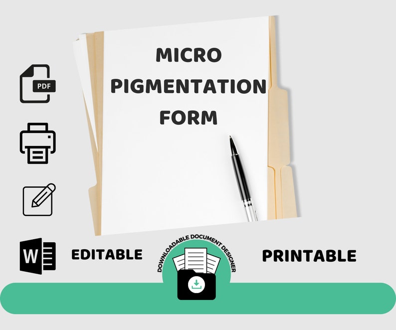 May include: Editable and printable Micro Pigmentation Form template. The form is in a folder with a pen on top of it. The form is downloadable and editable.