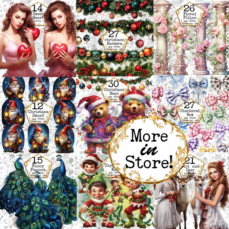 May include: A collage of digital illustrations featuring various Christmas-themed designs, including a sweet heart, a Christmas border, a floral pillar, a Christmas dwarf, a Christmas bear, a checkered bow, a peacock, a Christmas elf, and a girl and deer. The text "More in Store!" is displayed in the center of the collage.