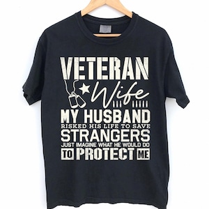 Veteran Wife shirt, Wife for veteran husband, Military girlfriend, Proud wife of a US army Veteran, Wife of American soldier, 4th of July