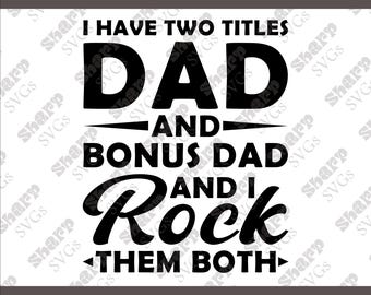 Dad and Bonus Dad SVG: Father's Day Design (Digital Download)