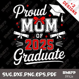 Proud Mom of a 2025 Graduate SVG, png, eps, dxf, pdf, Graduate 2025 SVG, Graduation 2025 shirt SVG, Class of 2025, Instant Download