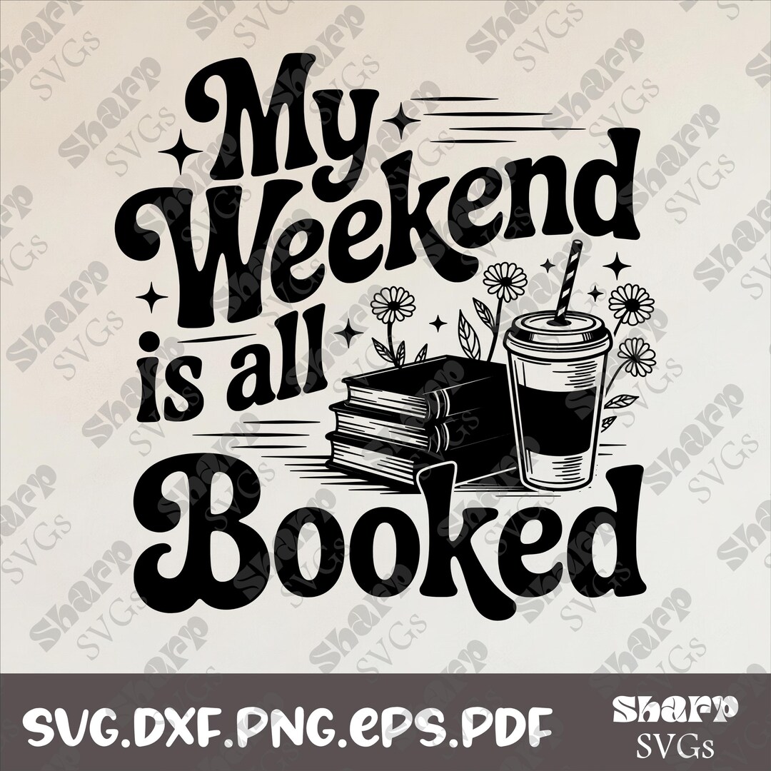 My Weekend is All Booked PNG and SVG, Book Lover Digital Design - Iced ...