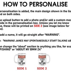 May include: White ceramic mugs with the text "WARNING" in a red box, and the words "ANY TEXT HERE" below it. The image shows instructions on how to personalise the mugs, including adding a photo or custom message.