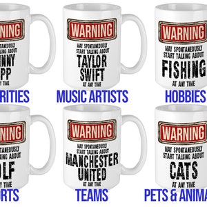 Versions of our mugs for celebrities, music artists, hobbies, sports, teams and pets/animals.