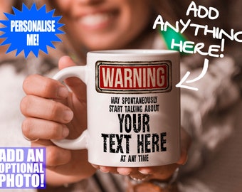 WARNING - May Spontaneously Start Talking About Anything - Personalised Mug