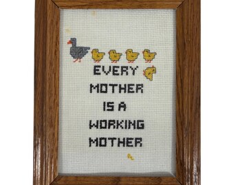 Handmade Cross-Stitch Framed Art - Every Mother Is A Working Mother - Ducklings
