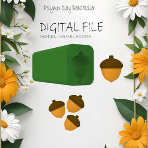 May include: Digital file for a polymer clay bead roller. The roller is green and has an acorn design. The image also shows three acorn-shaped beads.