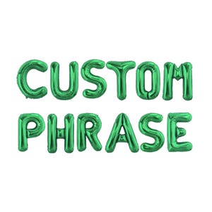 Custom Balloon Letters Balloon Phrase Green Letter Balloons Custom Balloon Banner Balloon Letters in Green