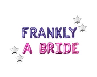Frankly a Bride Bachelorette Balloon Kit: Custom Letter Balloon Garland Party Decorations