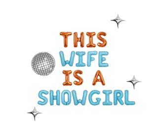 This Wife Is a Showgirl Bachelorette Balloon Kit: Custom Letter Balloon Garland Party Decorations Life of a Showgirl