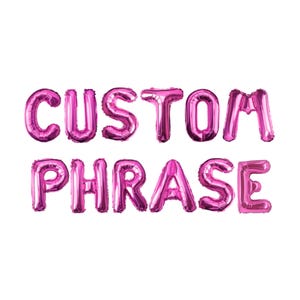 Custom Balloon Letters Balloon Phrase Hot Pink Letter Balloons Custom Balloon Banner Balloon Letters in Hot Pink