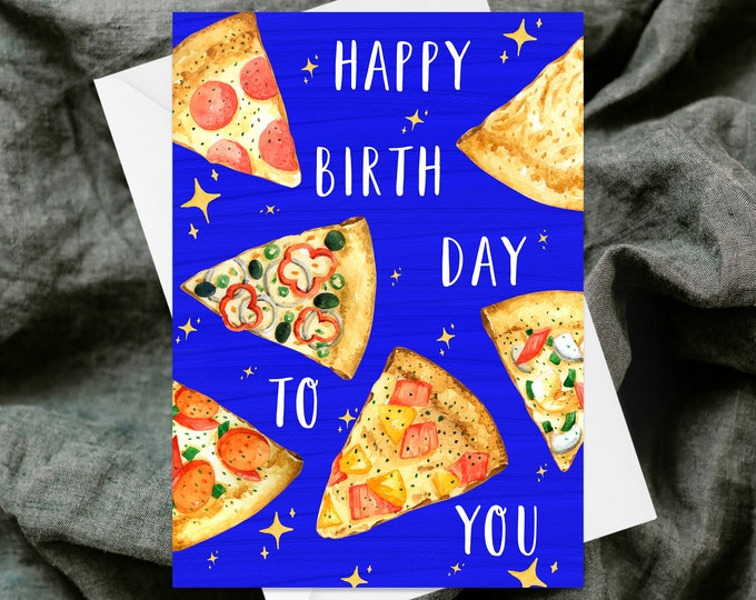 Happy Birthday To You Pizza Themed Greetings Card - Handmade Textured Greetings Card - Quirky Colourful Unique - Funky Fun - Humour