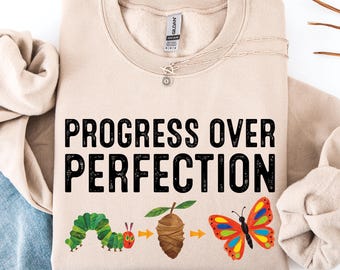 Progress Over Perfection, Motivational Quote Sweater, Butterfly Transformation Sweatshirt, Growth