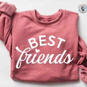 Best Friend Sweatshirt, Besties Sweatshirt, Best Friends Gift, Gift for Besties, Best Friend Christmas Gift, Best Friend Birthday Gift