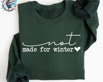 Not Made For Winter Sweatshirt, Unisex Holiday Sweater