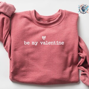 Be My Valentine Sweatshirt, Valentine Sweatshirt, Valentines Day Sweatshirts For Women, Gift for Lover, Valentine Outfit, Lover Sweatshirt