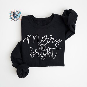 Merry and Bright Christmas Sweatshirt: Unisex Holiday Sweater Black