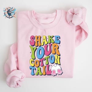Shake Your Cottontail Sweatshirt, Funny Easter Gift, Easter Bunny Sweatshirt, Easter Day Gift, Bunny Sweatshirt, Woman Easter Sweatshirt