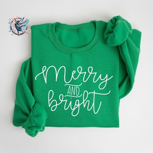 Merry and Bright Christmas Sweatshirt: Unisex Holiday Sweater Irish Green