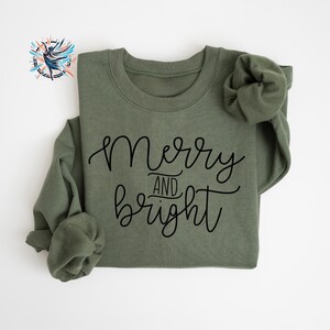 Merry and Bright Christmas Sweatshirt: Unisex Holiday Sweater Military Green