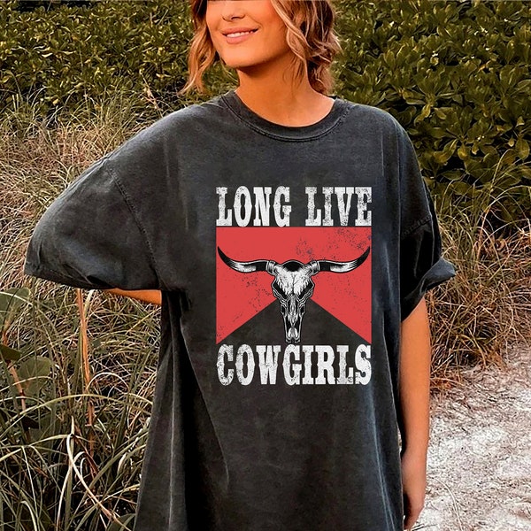 Long Live Cowgirls Shirt, Cute Country Shirts, Cowgirl Shirt, Western Tee, Oversized Graphic Tee, Western Graphic Tee