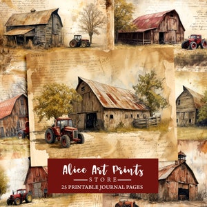 May include: A collage of 25 printable journal pages featuring vintage-style illustrations of red barns, tractors, and rustic landscapes. The pages are designed with a distressed, aged look, giving them a charming and nostalgic feel.  The text "Alice Art Prints - STORE - 25 Printable Journal Pages" is included in the image.