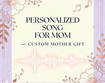 Personalized Song for Mom | Custom Mother Gift | Your Story in a Song | Birthday, Mother’s Day, Special Occasion