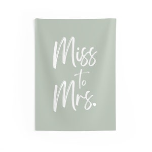 Sage Miss to Mrs Banner - Bridal Shower Banner - Wedding Shower Sign - Green Bridal Shower Decor - Bridal Shower Backdrop - Tapestry