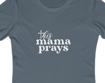 This Mama Prays Women's The Boyfriend Tee