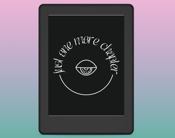 Kindle Lock Screen | Kindle Book Cover | Just One More Chapter | Screensaver | Wallpaper