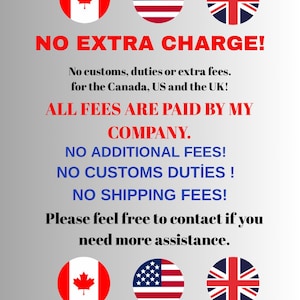 Puede incluir: Un gr&aacute;fico con las banderas de Canad&aacute;, Estados Unidos y el Reino Unido con el texto: NO EXTRA CHARGE! No customs, duties or extra fees for the Canada, US and the UK! ALL FEES ARE PAID BY MY COMPANY. NO ADDITIONAL FEES! NO CUSTOMS DUTIES!