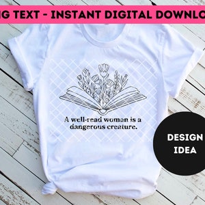 Book Club PNG / Shirt Design / Cricut / Cut File / Fleurs / Femmes / Une femme instruite est une créature dangereuse