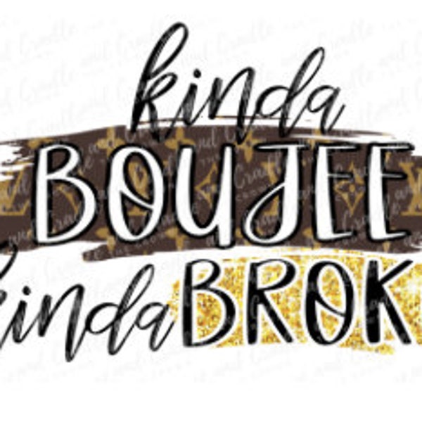 Kinda Boujee - Kinda Broke