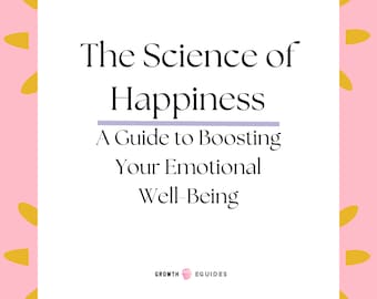 BOOST EMOTIONAL WELLBEING a Guide: The Science of Happiness, pdf download, instant download, ebook