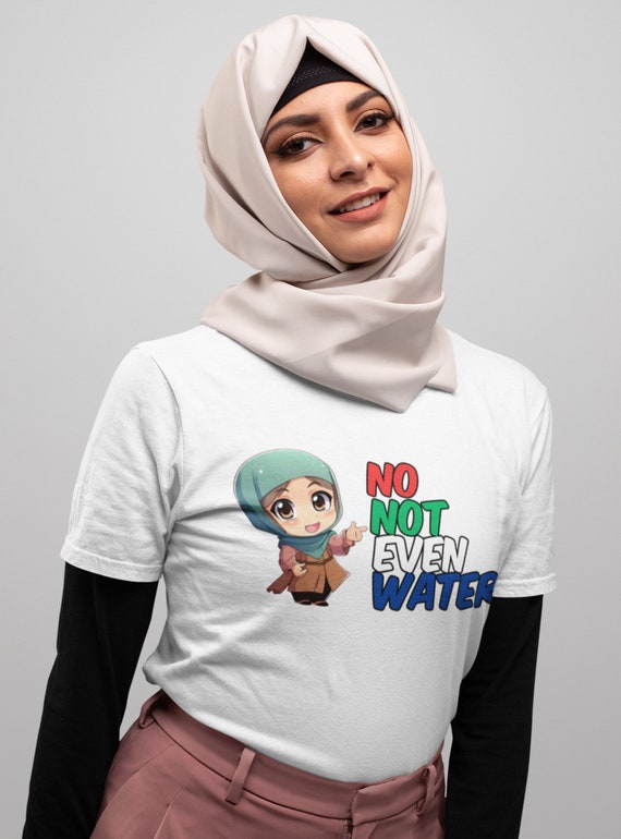 No Not Even Water T-Shirt Funny Muslim Ramadan Gift No Not Even Water T-Shirt Funny Muslim Ramadan Gift