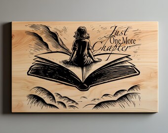 May include: Wooden wall art featuring a black and white illustration of a person sitting on an open book. The text "Just One More Chapter" is above the person. The artwork is on a light-colored wooden surface.