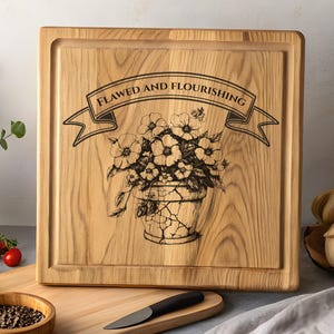 Flawed And Flourishing Charcuterie SVG , Floral Cutting Board Laser Engrave File Svg, Png, Lightburn Laser SVG, Xtool Glowforge, Wood Sign