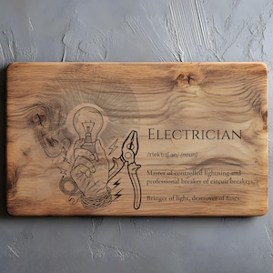 May include: Wooden cutting board with an engraved design. The design features a lightbulb held by a hand, lightning bolts, and the word "ELECTRICIAN". Includes the definition of electrician.