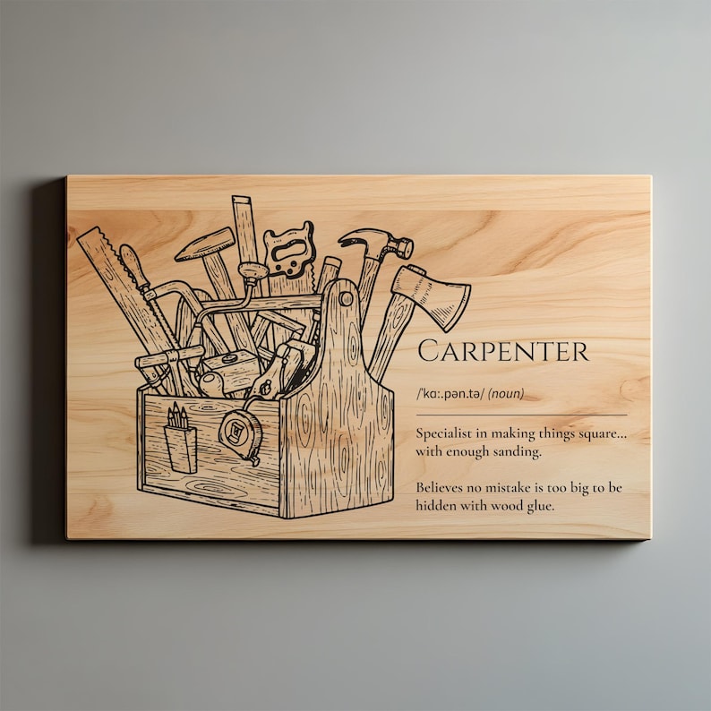 May include: Wooden sign with a detailed illustration of a carpenter's toolbox filled with tools. The word "CARPENTER" is above a definition, including the phrase "Specialist in making things square... with enough sanding."