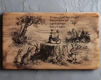 You Have A Heart SVG PNG, Charcuterie, Cutting Board, Laser Engraved Files, A A Milne Quotes